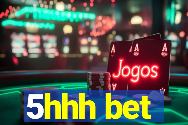 5hhh bet